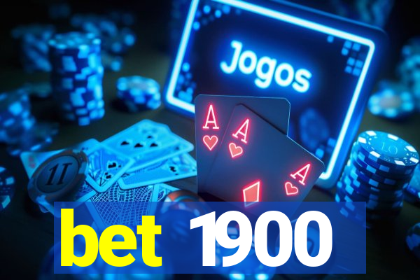 bet 1900
