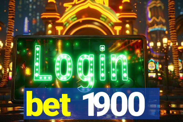 bet 1900