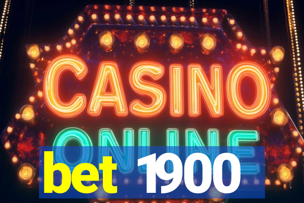 bet 1900