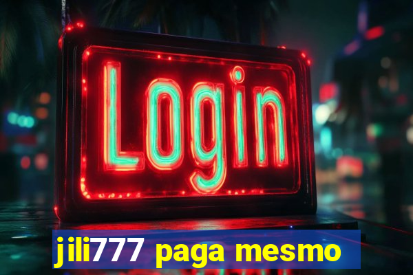 jili777 paga mesmo