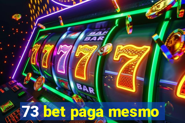 73 bet paga mesmo