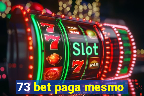 73 bet paga mesmo