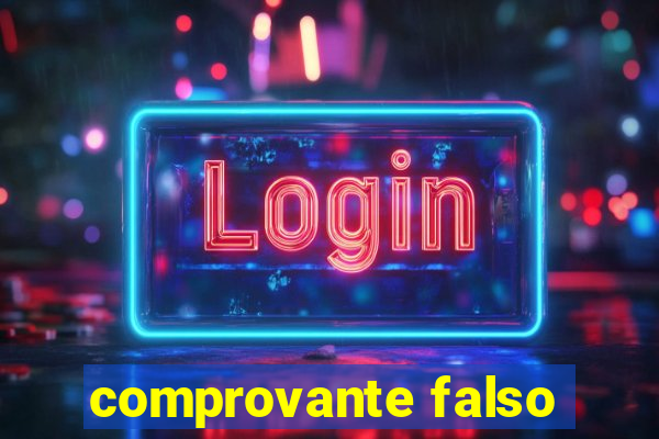 comprovante falso