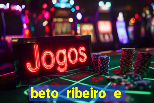 beto ribeiro e carla albuquerque se separaram