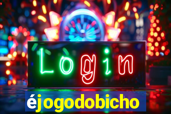 éjogodobicho