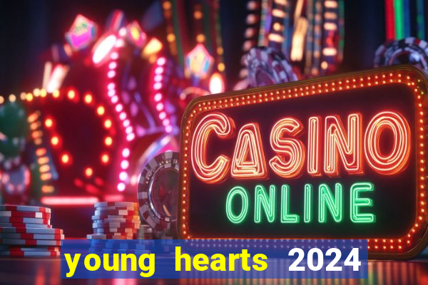 young hearts 2024 assistir online