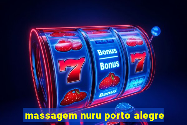 massagem nuru porto alegre