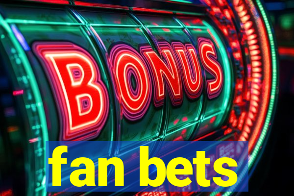 fan bets