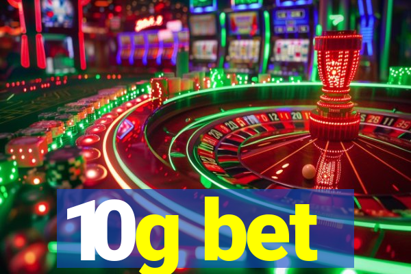 10g bet