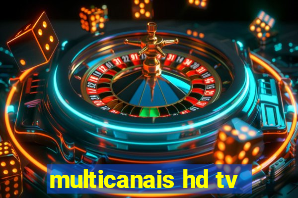 multicanais hd tv