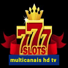 multicanais hd tv