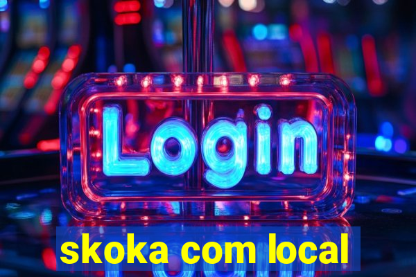 skoka com local