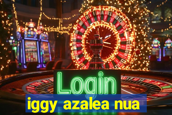iggy azalea nua