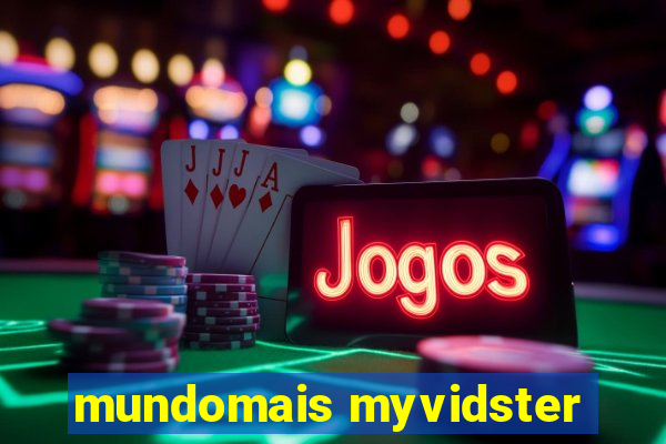 mundomais myvidster