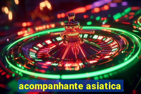 acompanhante asiatica