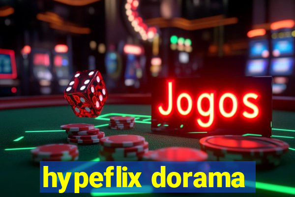 hypeflix dorama