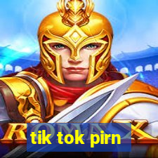 tik tok pirn