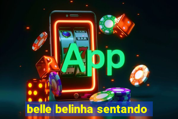 belle belinha sentando