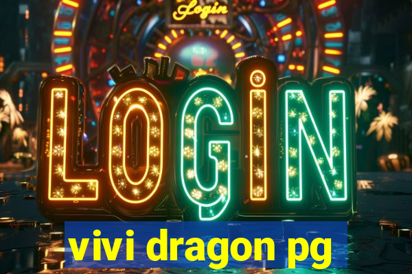 vivi dragon pg