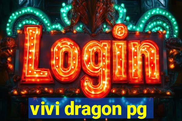 vivi dragon pg