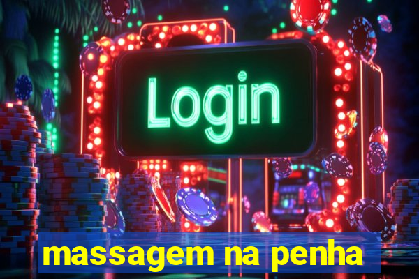 massagem na penha