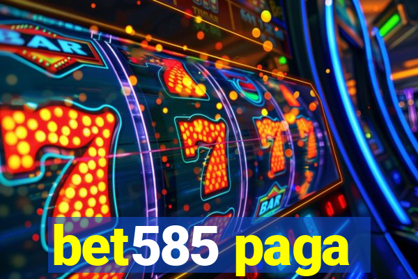 bet585 paga