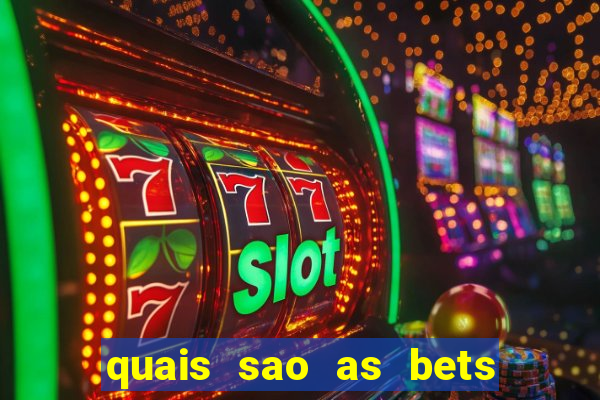 quais sao as bets legalizadas no brasil