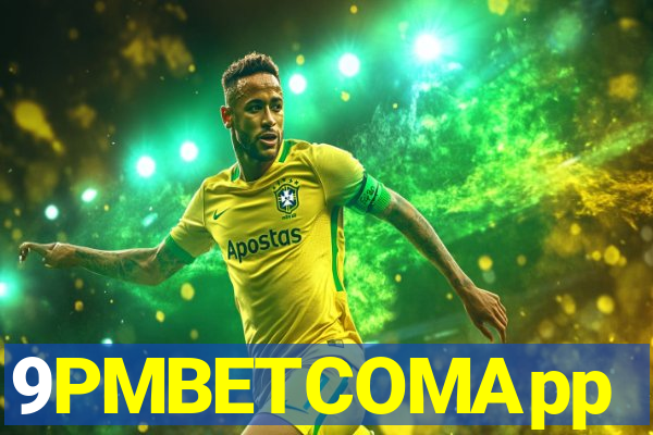9PMBETCOMApp
