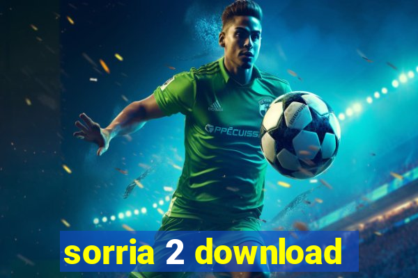 sorria 2 download
