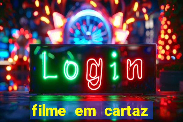 filme em cartaz cine araujo