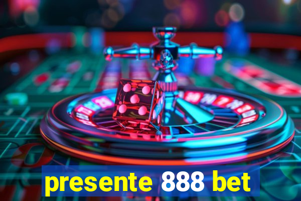 presente 888 bet
