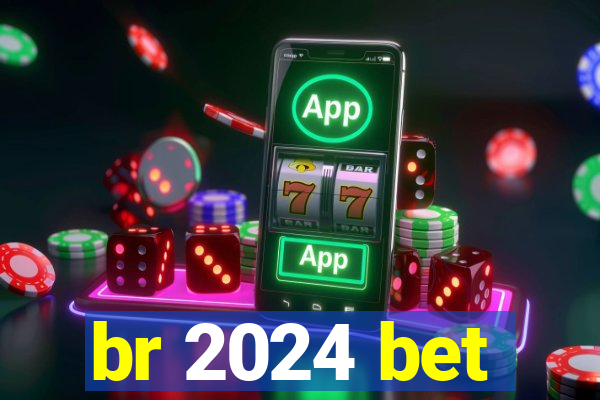 br 2024 bet