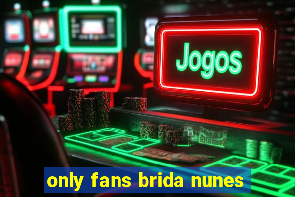 only fans brida nunes