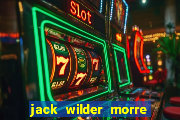 jack wilder morre em truque de mestre