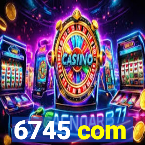 6745 com