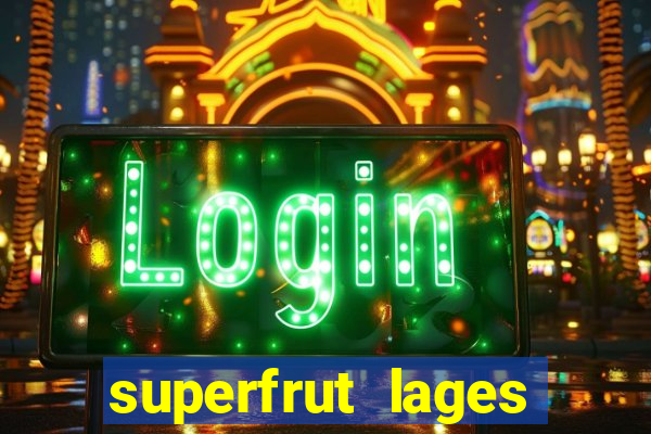 superfrut lages trabalhe conosco