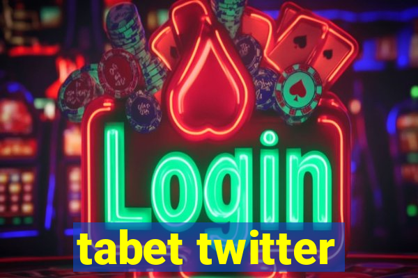 tabet twitter