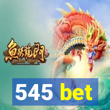 545 bet