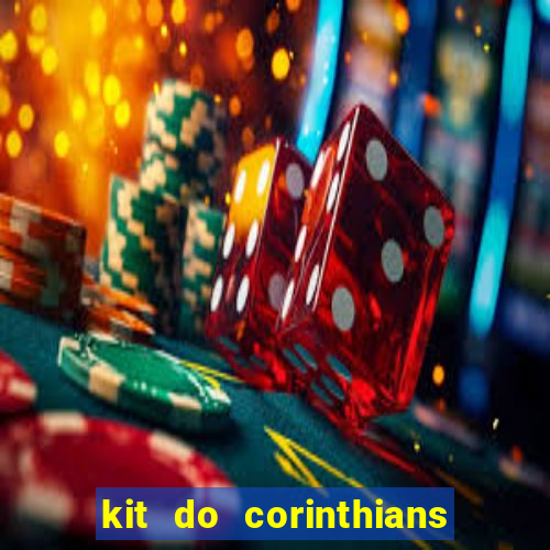 kit do corinthians dls 2019