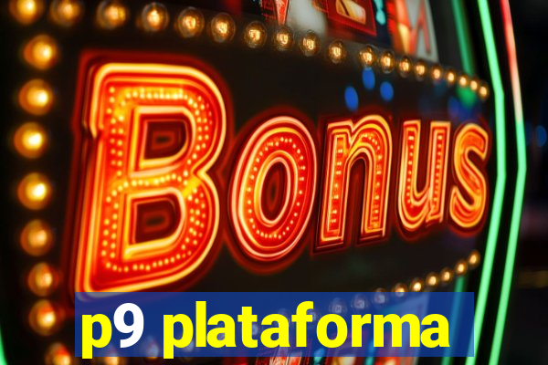 p9 plataforma