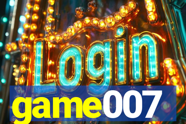 game007