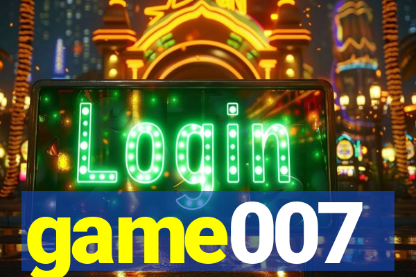 game007
