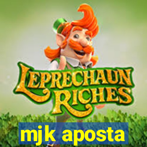 mjk aposta