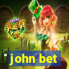 john bet