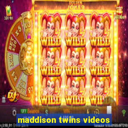 maddison twins videos