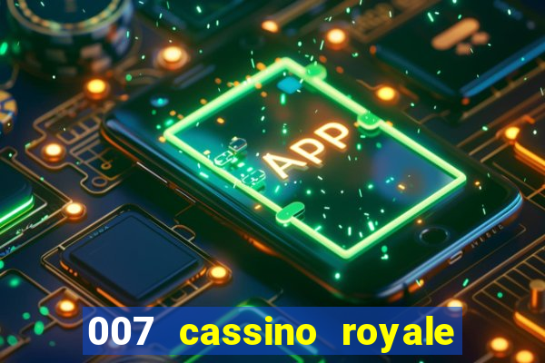 007 cassino royale dublado download