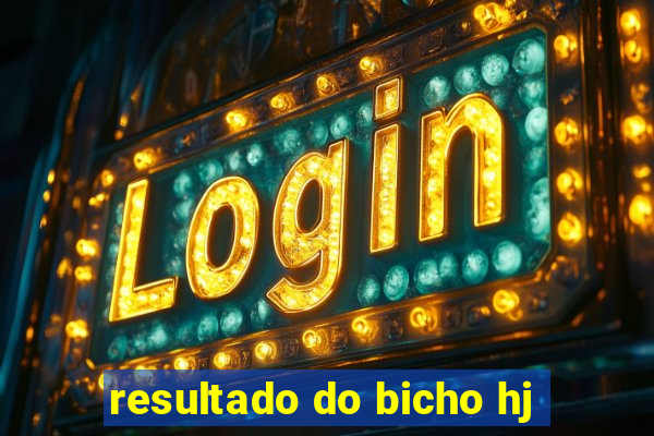 resultado do bicho hj