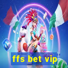ffs bet vip