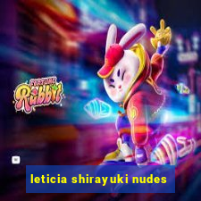 leticia shirayuki nudes