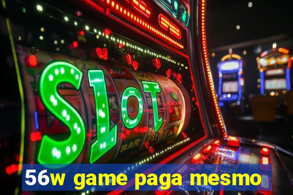 56w game paga mesmo